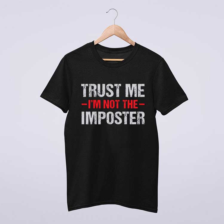 I'm Not Imposter T Shirt