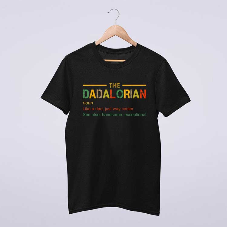 The Dadalorian Funny Like A Dad Just Way Cooler Fathers Day T Shirt