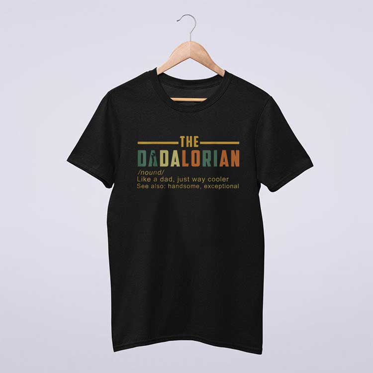 The Dadalorian Like A Dad Just Way Cooler T Shirt