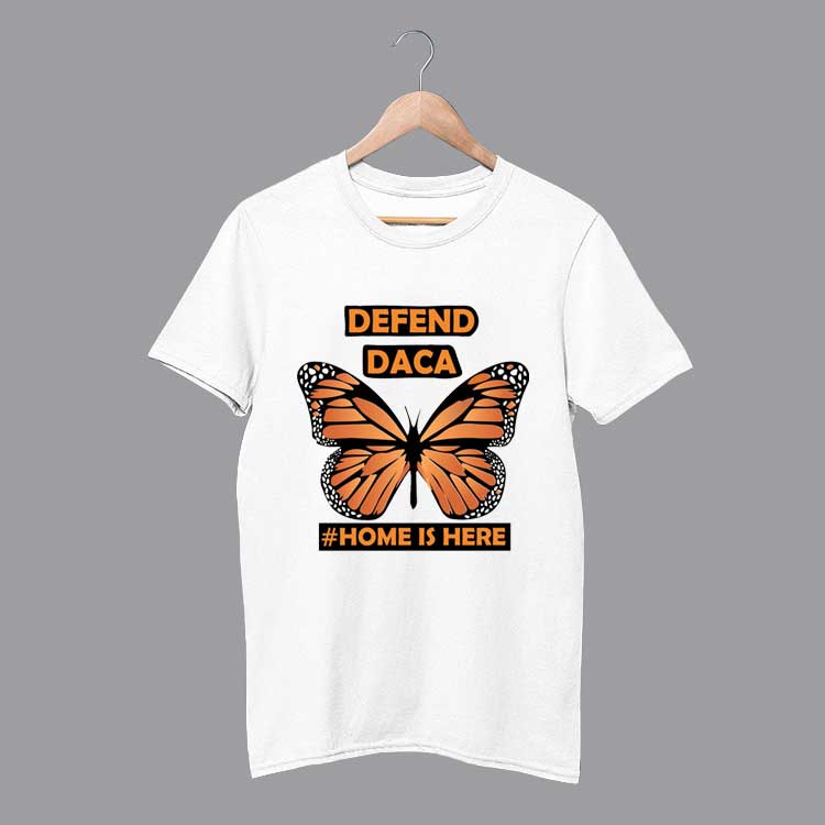 Butterfly Defend Daca Home Is Here T Shirt