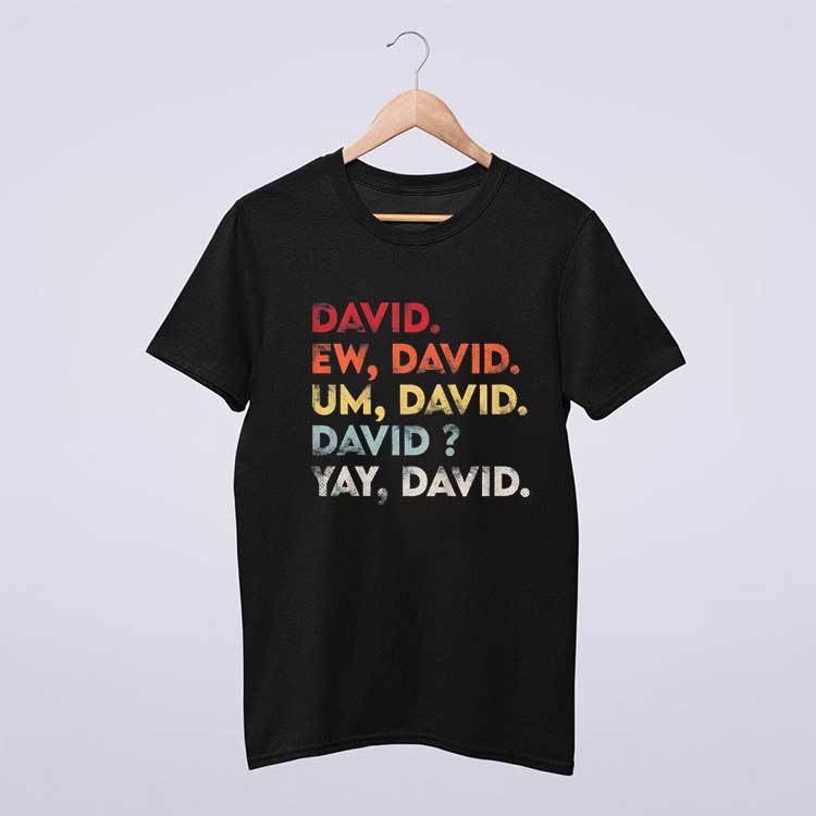 Ew David Shirt Funny Vintage Retro Distressed T Shirt