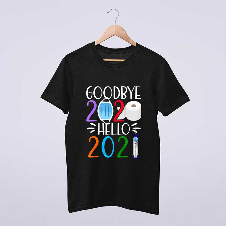 I Goodbye 2020 Hello 2021 Happy New Year T Shirt