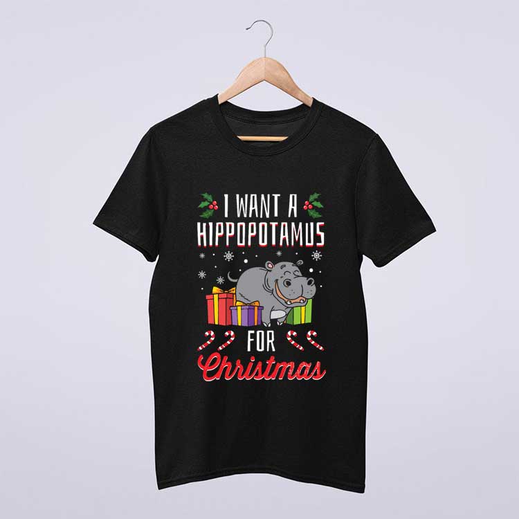 I Want A Hippopotamus For Christmas Funny Xmas T Shirt