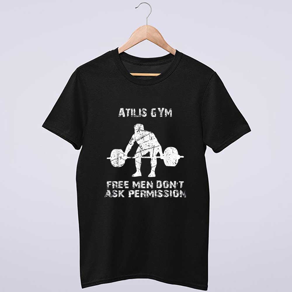 Free Men Don't Ask Permission Support Atilis Gym Vintage T Shirt