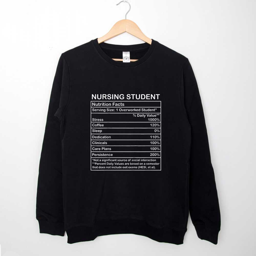 Nutrition Facts Nursing Student Sweatshirt
