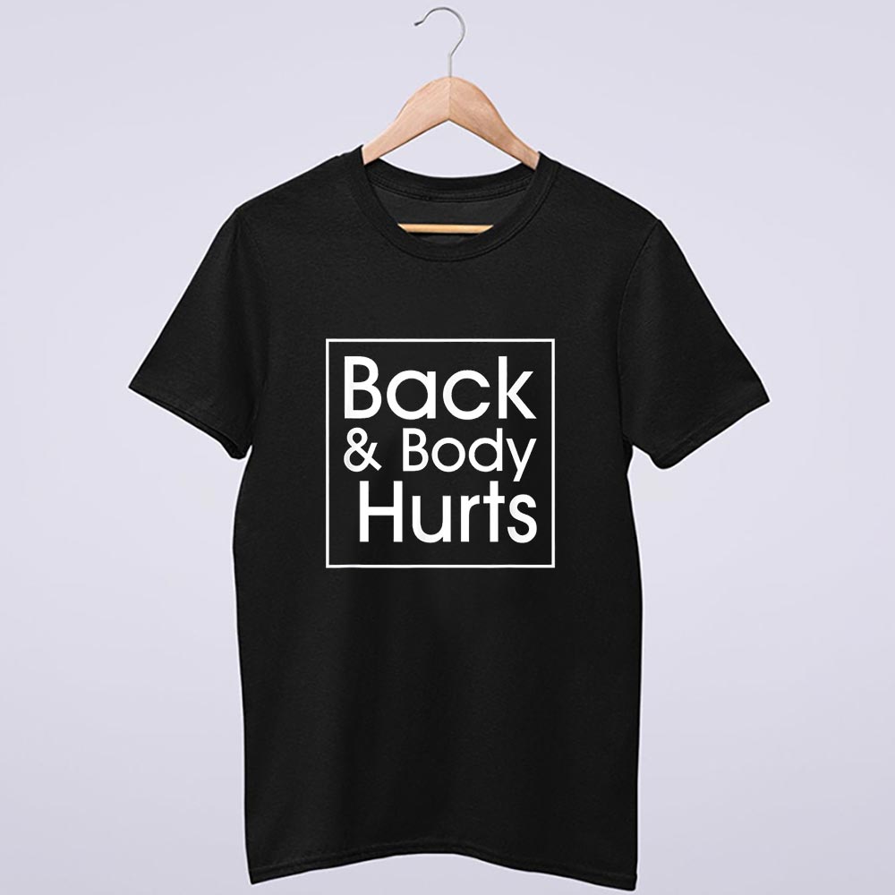 Yoga Gym Workout Back And Body Hurts T Shirt
