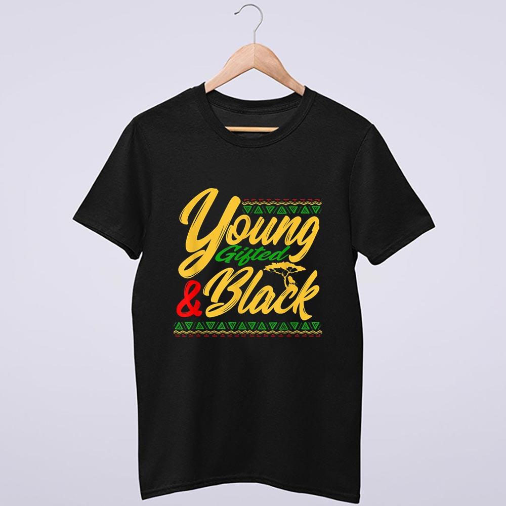 Young Gifted And Black History Month African American T Shirt