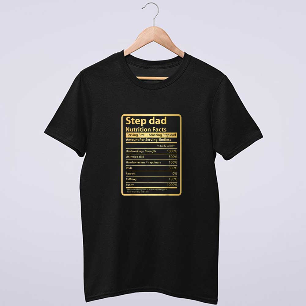 Nutrition Facts Step Dad Fathers Day T Shirts