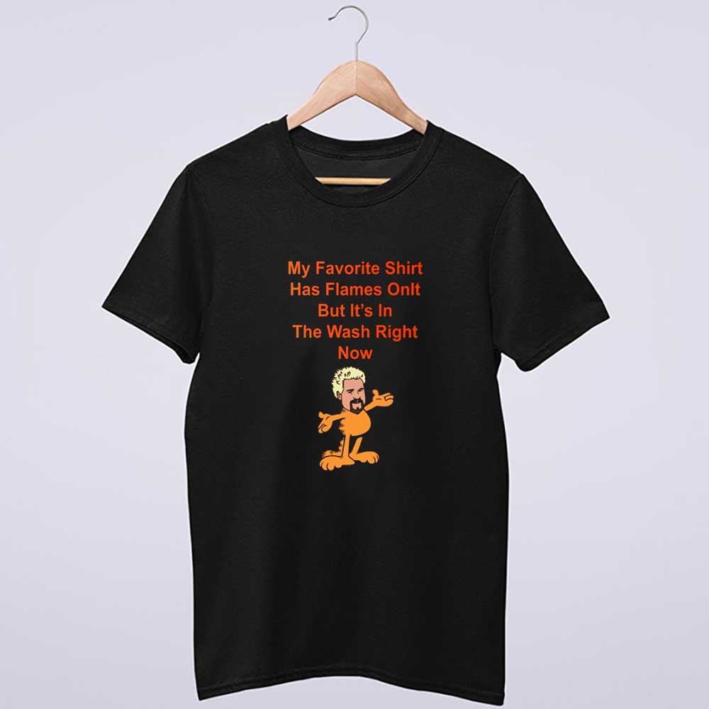 My Favorite Shirt Has Flames Guy Fieri Garfield Shirt