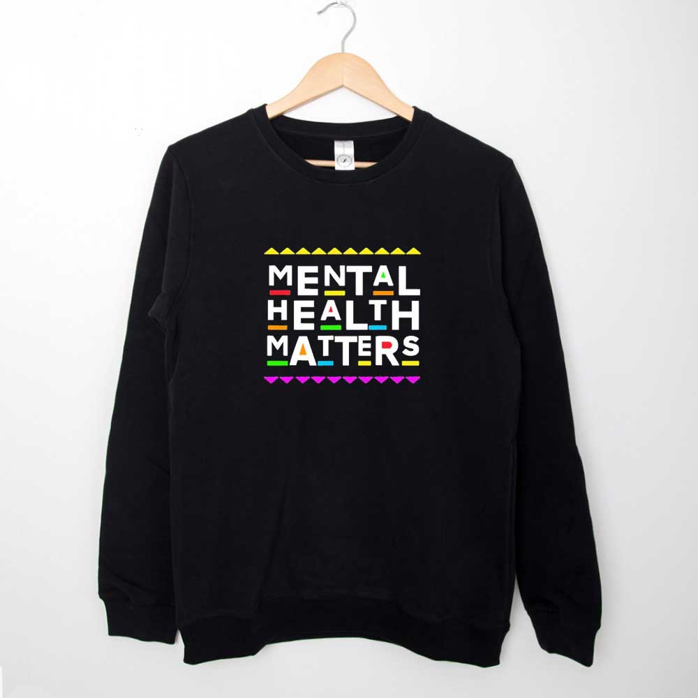 Sweatshirt Mental Health Matters