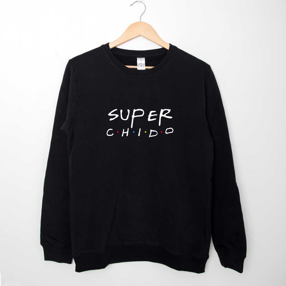 Sweatshirt Super Chido Spanish Quote