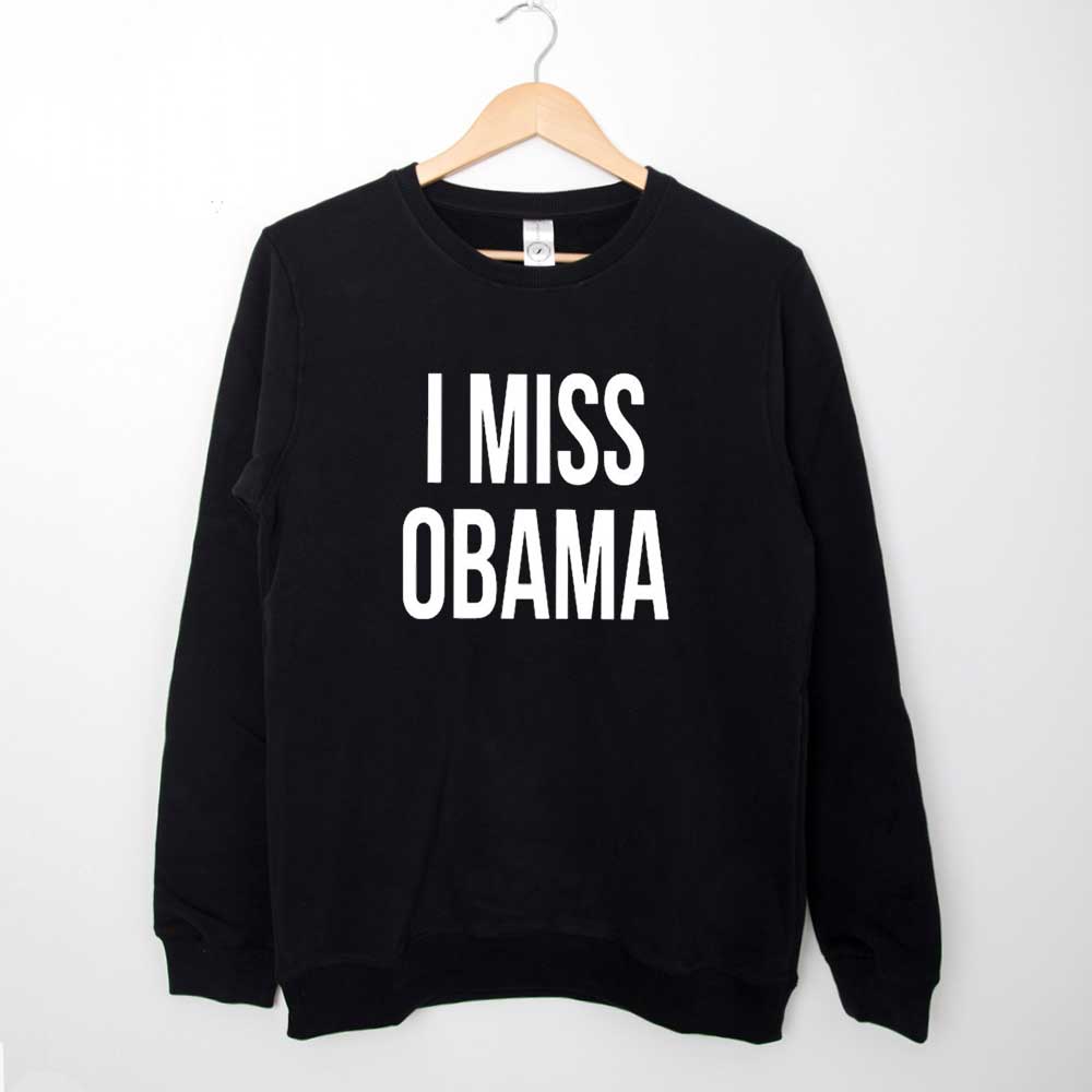 Sweatshirt I Miss Obama Shirt Barron Trump
