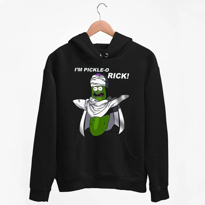 Black Hoodie Rick I'm Pickle O Piccolo Pickle Shirt