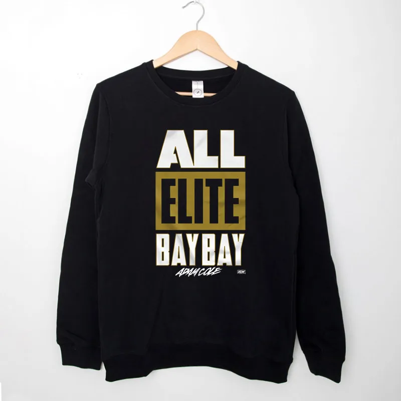 Black Sweatshirt Adam Cole All Elite Bay Bay Shirt