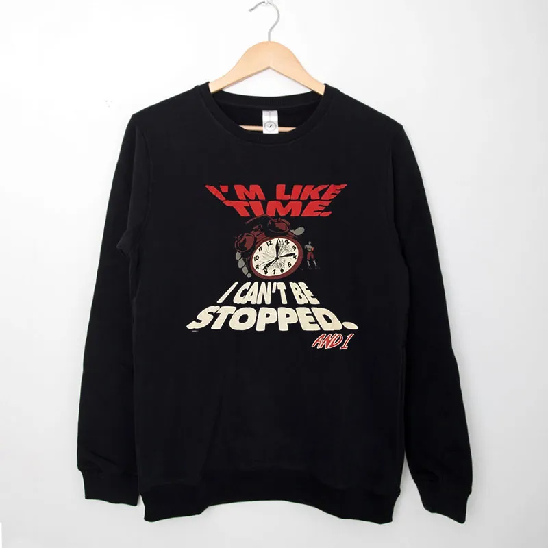 Black Sweatshirt Im Like Time I Cant Be Stopped And1 Vintage