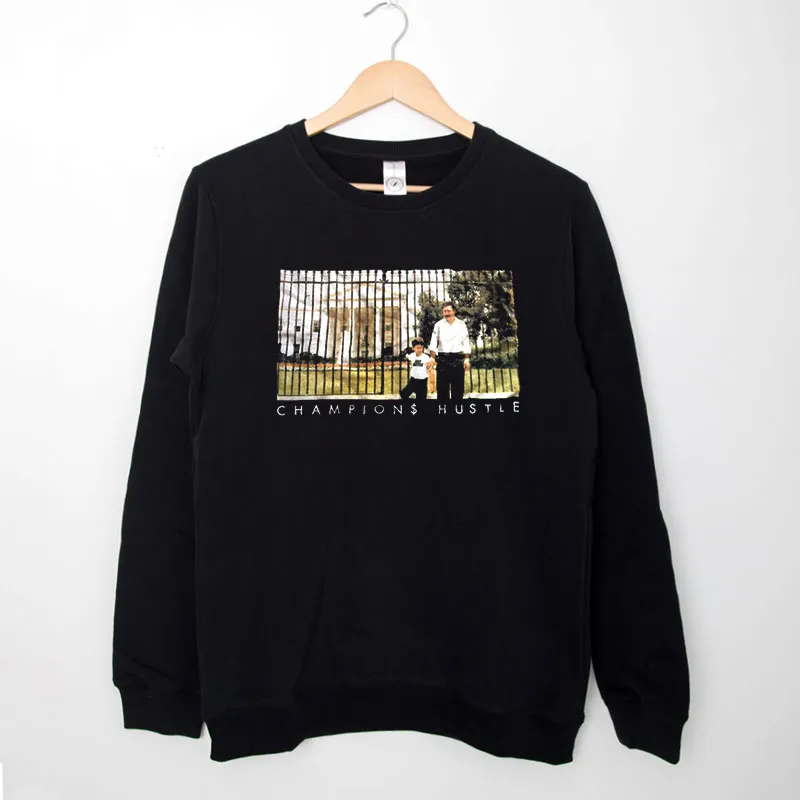 Black Sweatshirt Vintage Champion Hustle Pablo Escobar In Front Of White House Shirt