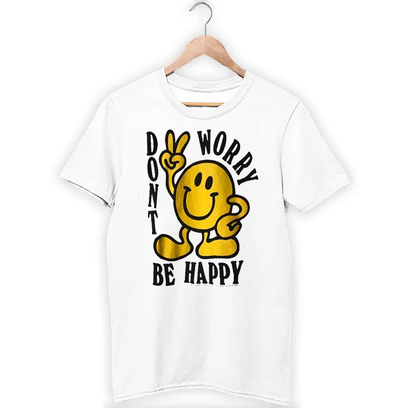 Inspired Chinatown Market Don't Worry Be Happy Shirt