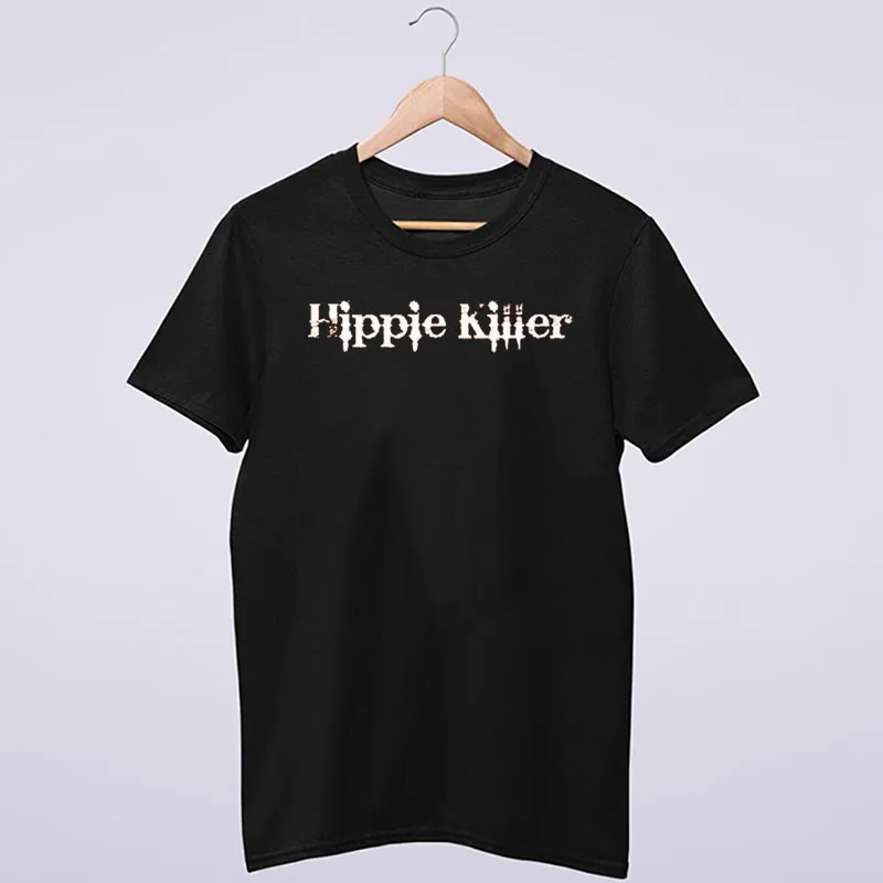 Quote Hippie Killer Shirt