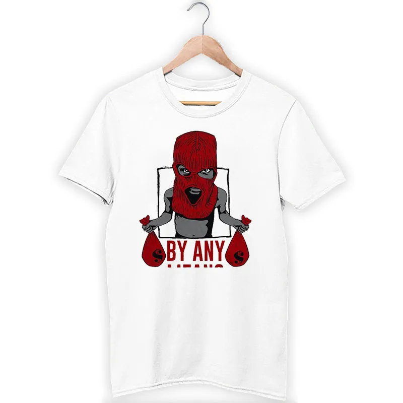 Vintage Funny By Any Means Shirt