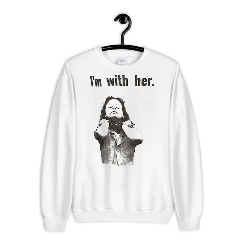 White Sweatshirt American Serial Killer Aileen Wuornos I'm With Her Shirt