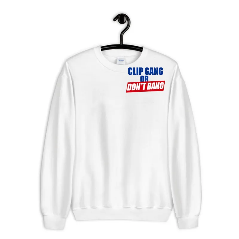White Sweatshirt La Clippers Kawhi Leonard Clip Gang Or Dont Bang Hoodie With Back