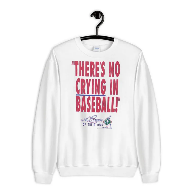 White Sweatshirt Vintage 1992 There's No Crying In Baseball Shirt
