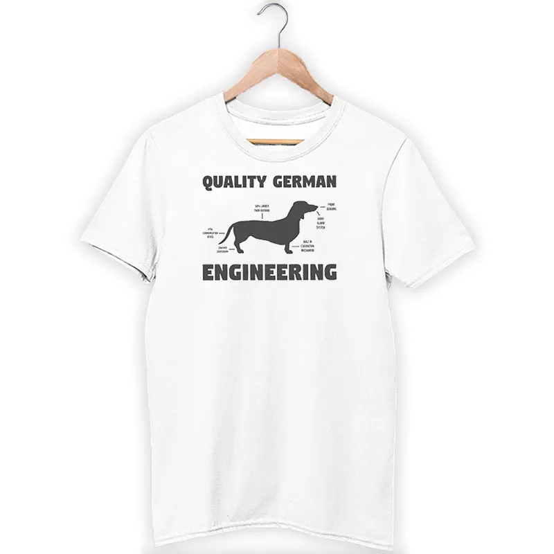 Quality German Engineering Funny Dachshund Shirts