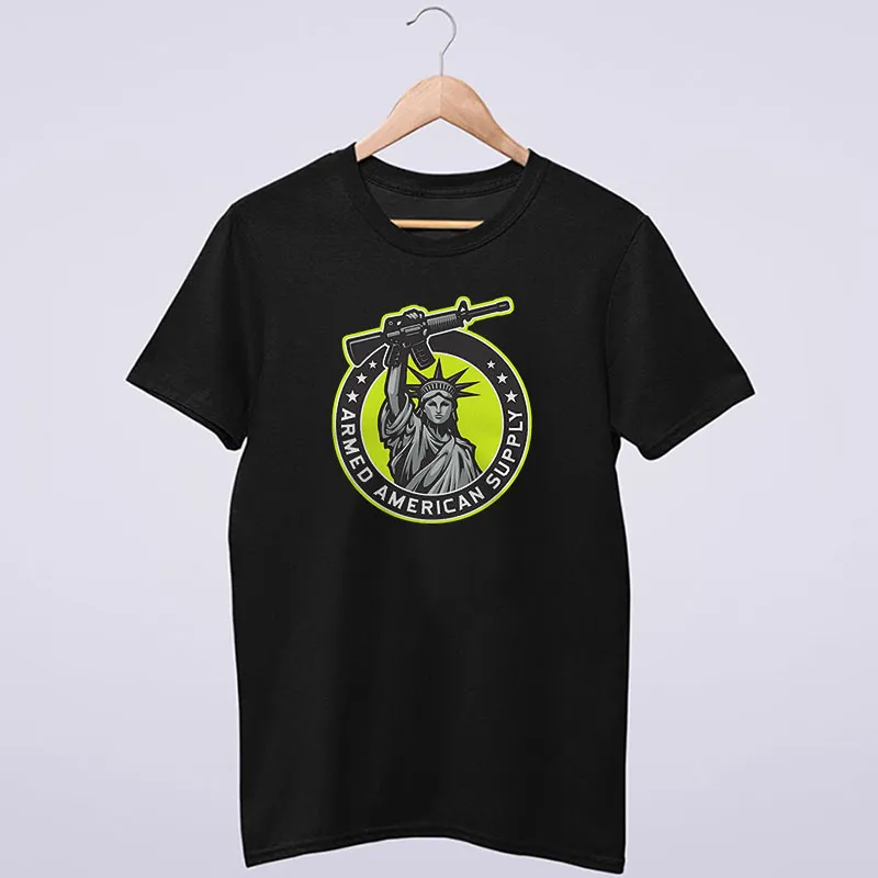 Armed American Supply Statue Of Liberty Shirt