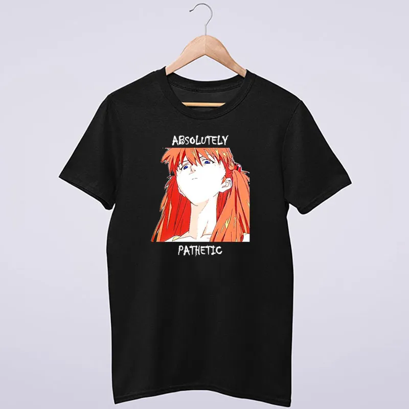 Asuka Pathetic Neon Genesis Evangelion Shirt