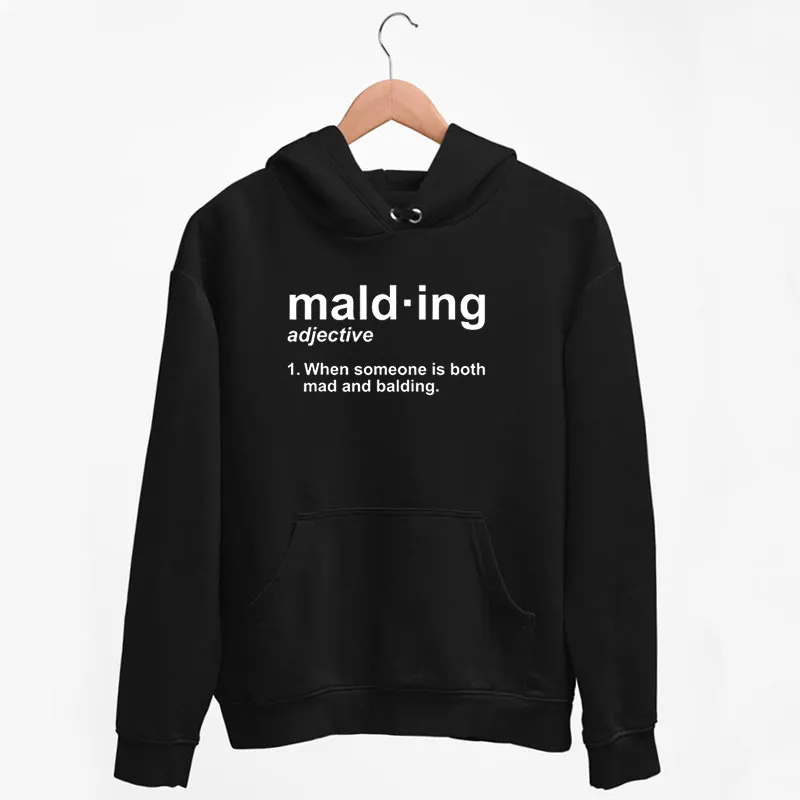 Black Hoodie Funny Mad And Balding Malding Definition Shirt