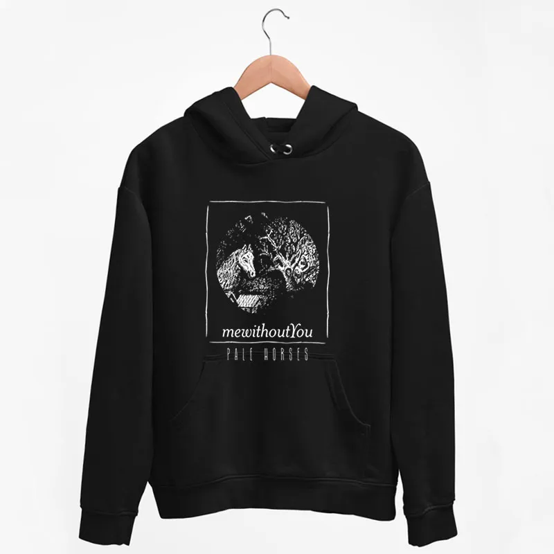 Black Hoodie Mewithoutyou Merch Pale Horses Shirt