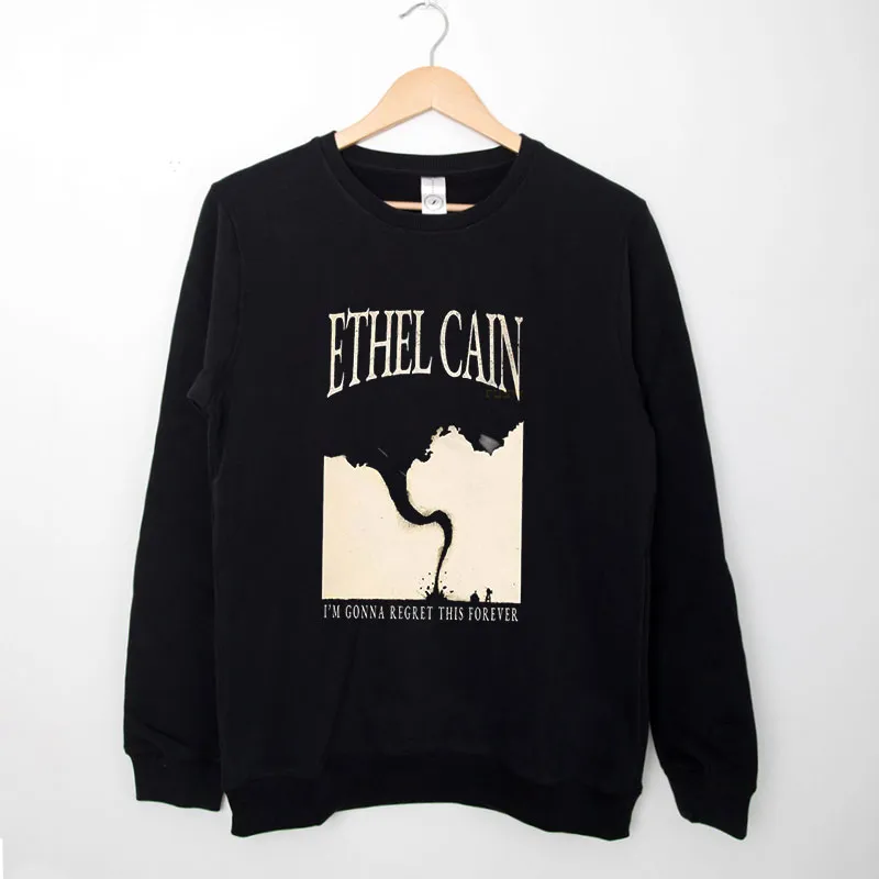 Black Sweatshirt Ethel Cain Merch I'm Gonna Regret This Forever Shirt
