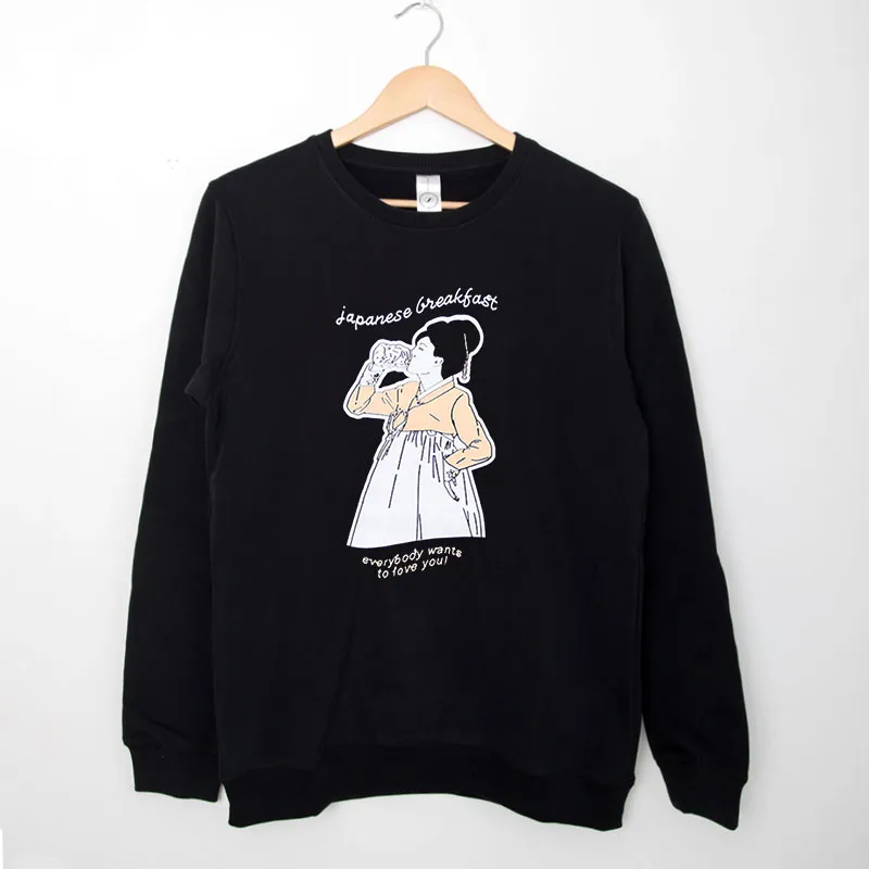 Black Sweatshirt Japanese Breakfast Merch Everybody Wants To Love You Shirt