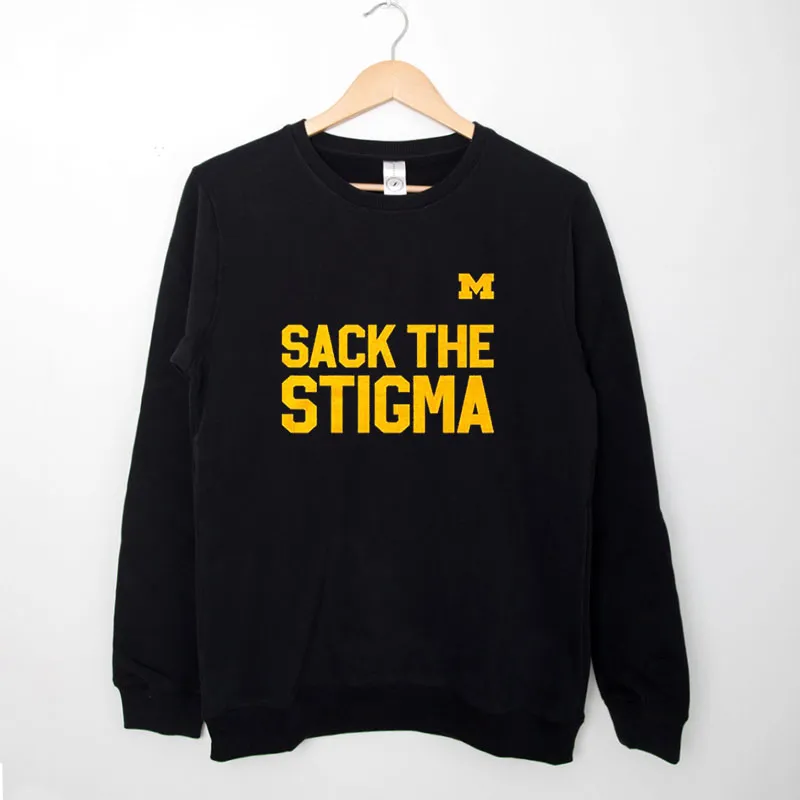 Black Sweatshirt Michigan Football Sack The Stigma Shirt
