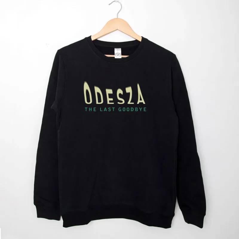 Black Sweatshirt Odesza Merch The Last Goodbye Shirt