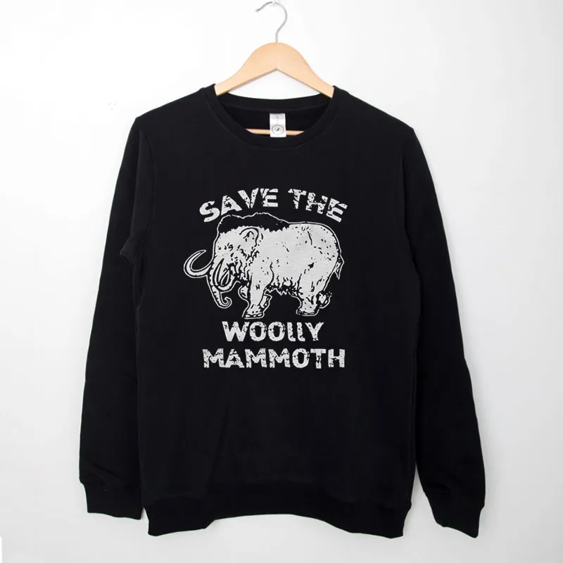 Black Sweatshirt Save The Wooly Mammoth Funny Animal Shirts