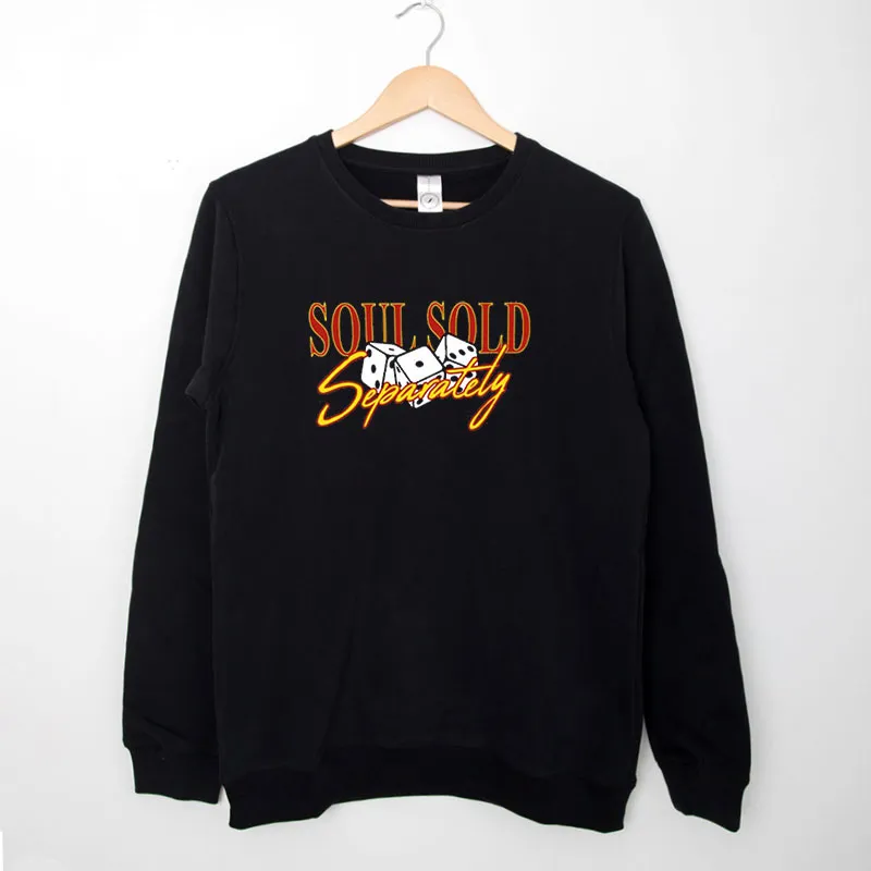 Black Sweatshirt Soul Sold Separately Freddie Gibbs Dice Shirt