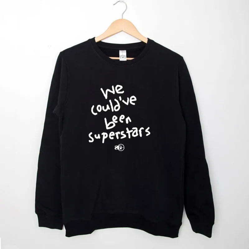 Black Sweatshirt Vintage We Could Have Been Superstars Shirt