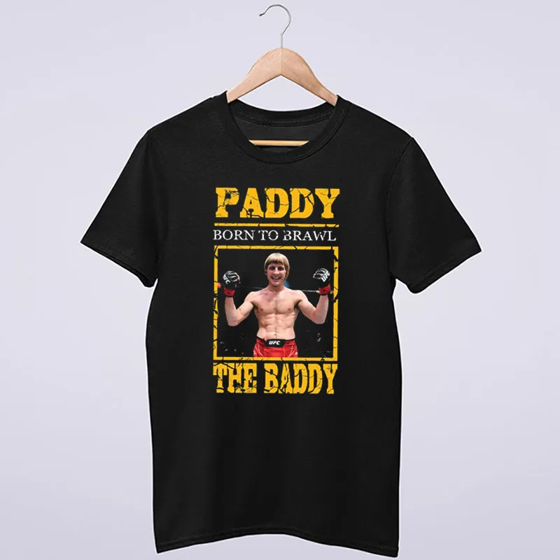 Born To Brawl Paddy The Baddy Shirt