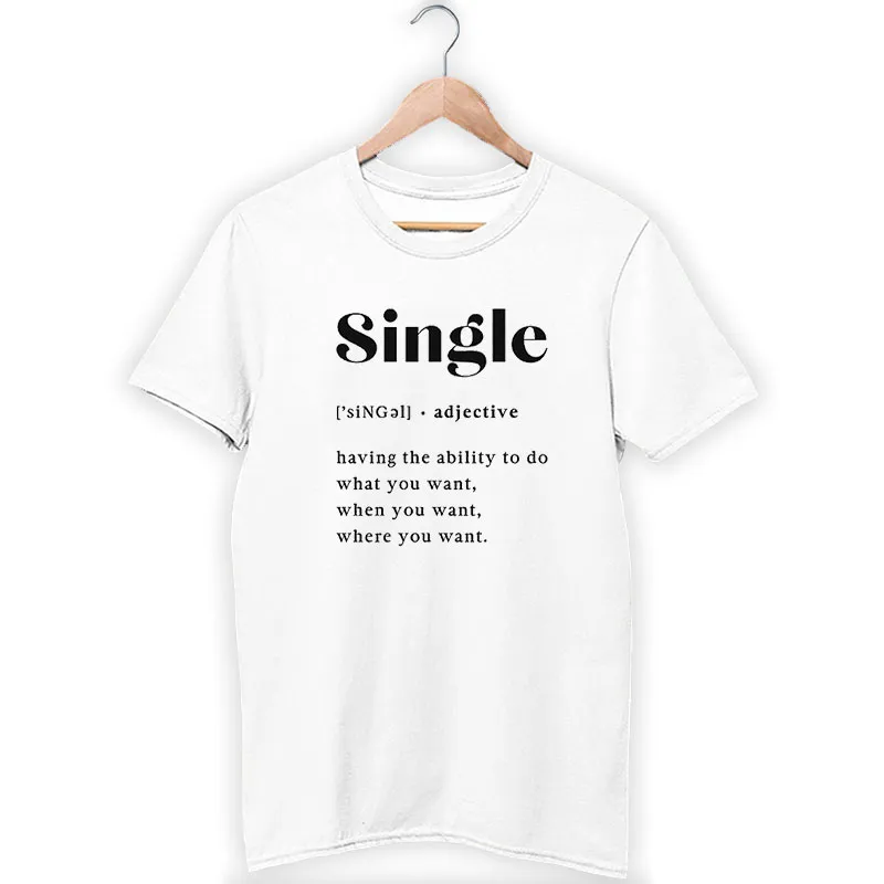 Independent Women Newly Single Definition Shirt