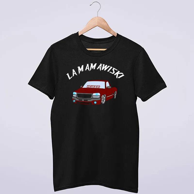 La Mamawiski Certified Mamalona Truck Shirt
