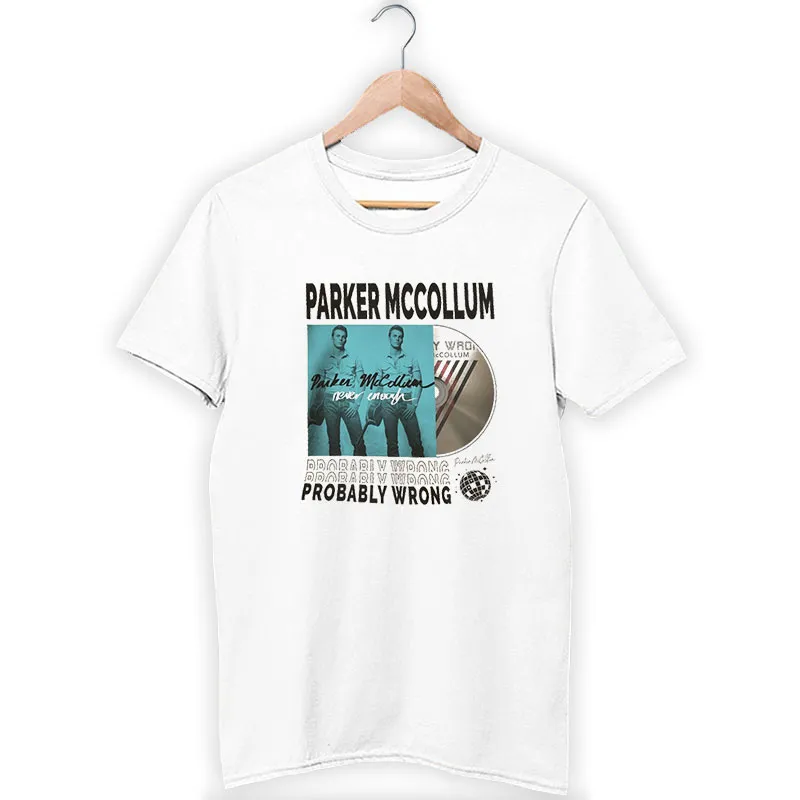 Probably Wrong Parker Mccollum Merch Shirt