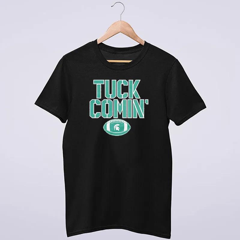 Tuck Comin Mel Tucker Shirt