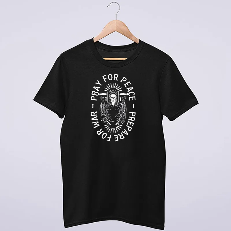 Vintage Pray For Peace Prepare For War Shirt