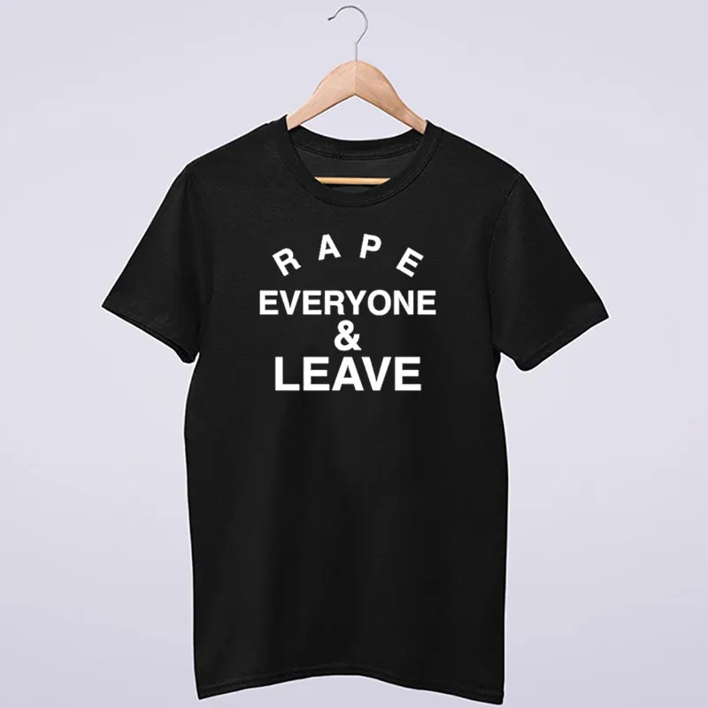 Vintage Rape Everyone And Leave Shirt