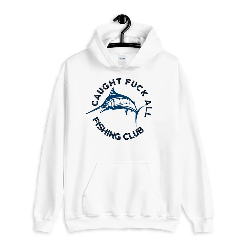White Hoodie Caughtfuck All Fishing Club Swordfish Shirt