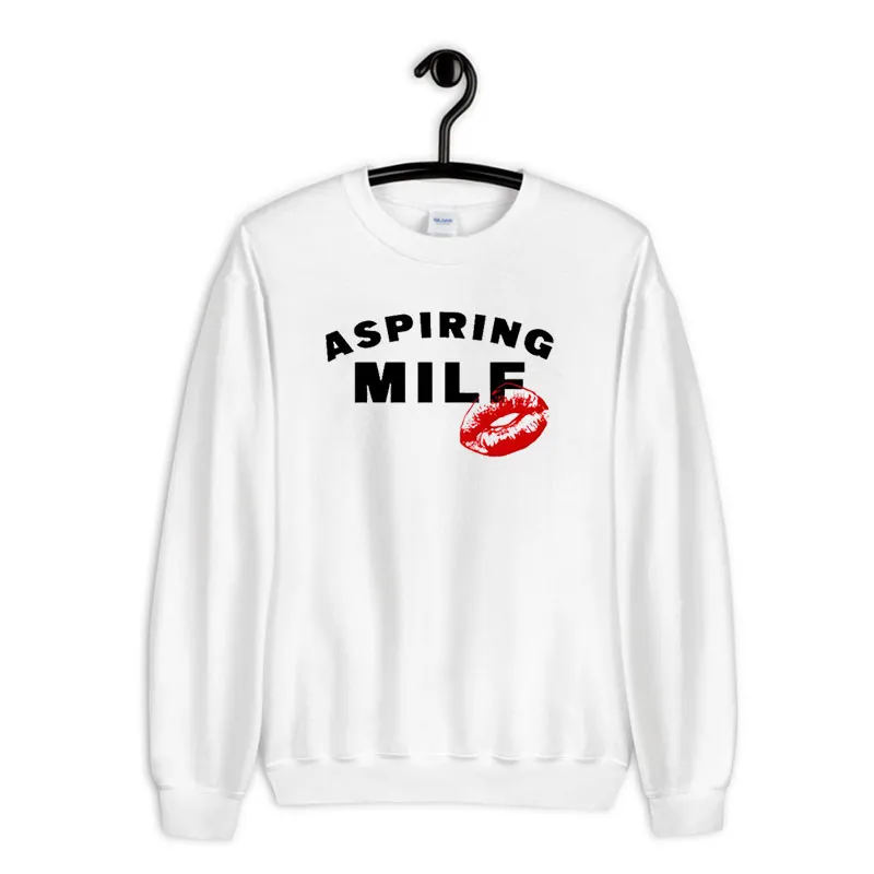 White Sweatshirt Aspiring Milf Sex Symbol Shirt