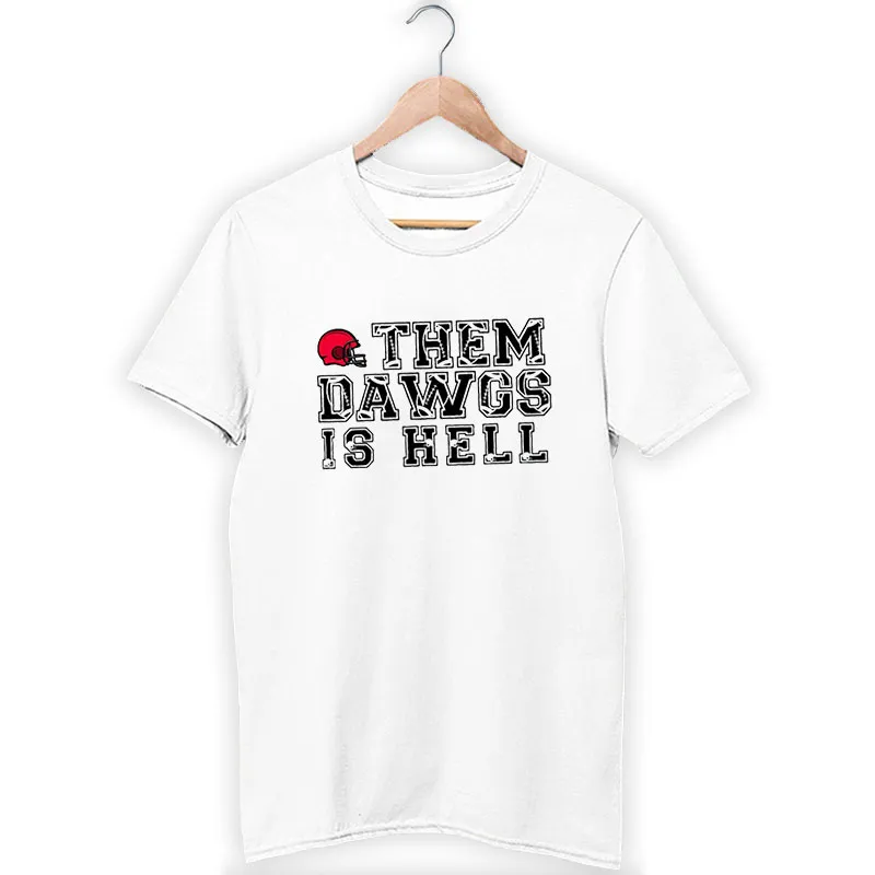 White T Shirt Georgia Football Them Dawgs Is Hell Champion Sweatshirt