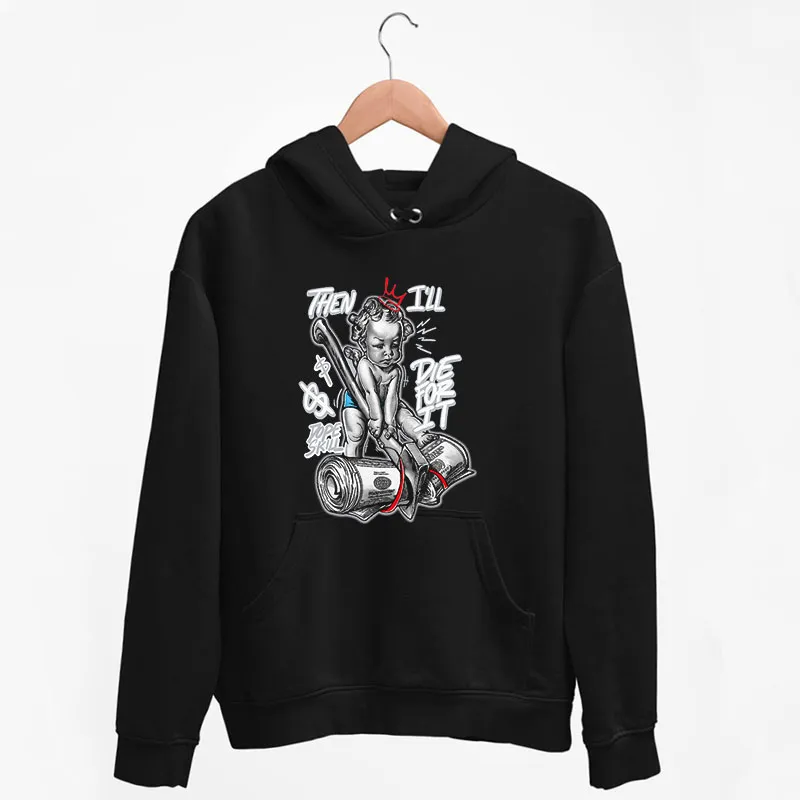 Black Hoodie Lottery Pack Grey Fog Dopeskill Then I'll Die For It T Shirt