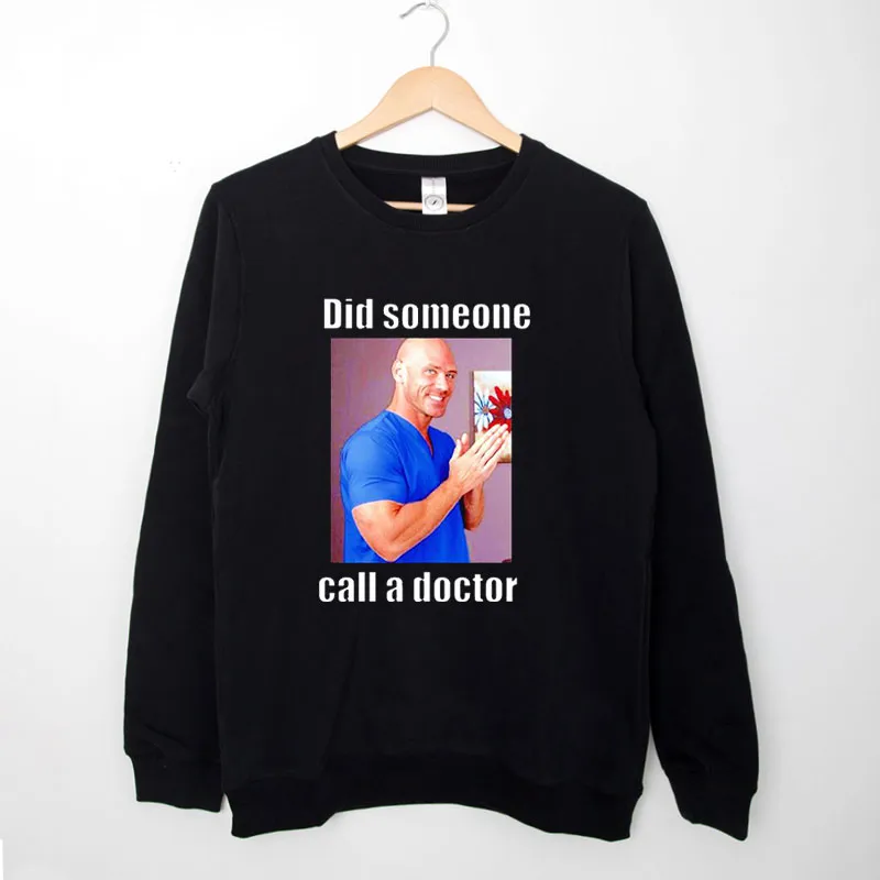 Black Sweatshirt Did Someone Call A Johnyy Sins Doctor Shirt